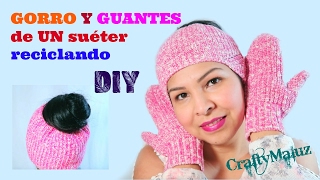 HAZ un LINDO GORRO Y GUANTES de UN suéter reciclando  DIY GORRO para CHONGOS Y coletas [upl. by Dionisio254]