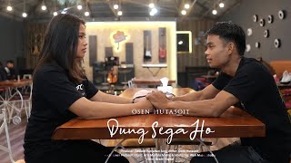 DUNG SEGA HO OFFICIAL MUSIC VIDEO OSEN HUTASOIT [upl. by Glynas]