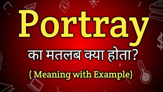 Portray Meaning in Hindi  Portray Ka Matlab kya Hota hai  English to Hindi dictionary [upl. by Franckot]