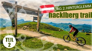 Österreich Tag 2  Teil 2 Hacklberg Trail I Hinterglemm I MTB [upl. by Otit768]