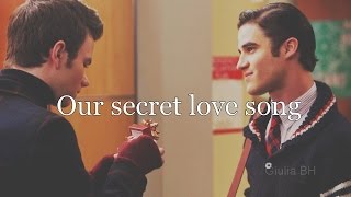 Kurt  Blaine  Our Secret Love Song [upl. by Ddal]