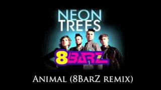 Neon Trees  Animal 8barZ Remix [upl. by Tory]