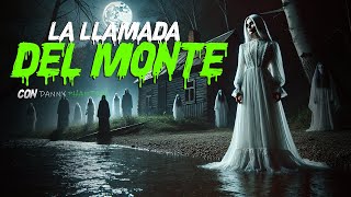 La llamada del monte La Llorona creepypastas [upl. by Siloam478]