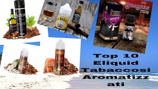 Top 10 Liquido Tabaccosi Aromatizzati [upl. by Dode]