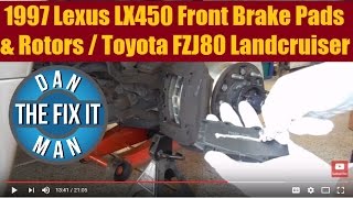 1997 Lexus LX450 Replacing Front Brake Pads amp Rotors Same as Toyota Land Cruiser FJ80 [upl. by Llewen526]