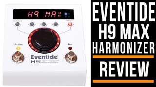 Eventide H9 Max Effects Pedals  Review  Guitar Interactive [upl. by Virge]