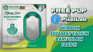 TWIBBON TAHUN BARU ISLAM 1446 H  FREE PLP  PIXELLAB [upl. by Naie239]