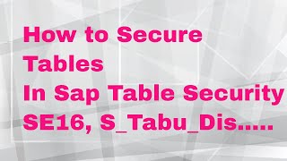 How to Secure Tables In Sap  Table Security [upl. by Arahd]