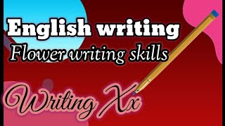 English writingEnglish writing skills improvementEnglish writing practiceWriting Xx handwriting [upl. by Ikaz777]