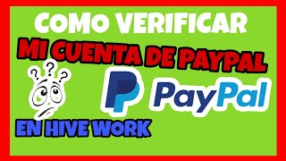 Como VERIFICAR mi CUENTA de PAYPAL HIVE WORK  😱 [upl. by Crista252]