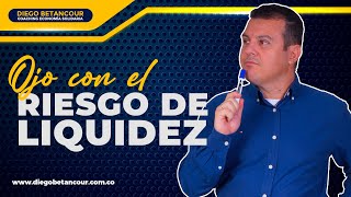 ⚠️ Ojo con el Riesgo de Liquidez [upl. by Aratal]