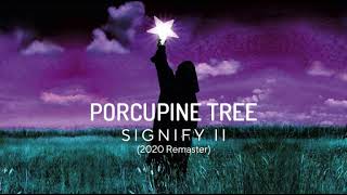 PORCUPINE TREE  Signify II 2020 Remaster [upl. by Meagan120]