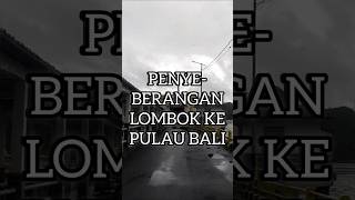 PENYEBERANGAN DARI LOMBOK KE PULAU BALI [upl. by Hulbig]