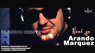 Arando Marquez  Need Ya Claudio Cristo Remix [upl. by Aleibarg]