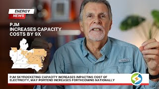 Energy News PJM Skyrocketing Capacity Impacts Cost of Electricity Increases Forthcoming Nationally [upl. by Anaik]