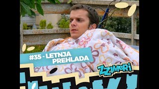 ZZimeri 35  Letnja prehlada [upl. by Rhianna234]