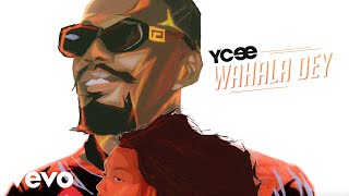 Ycee  Wahala Dey Official Audio [upl. by Innig562]