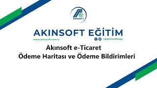 AKINSOFT eTicaret Ödeme Haritası ve Ödeme Bildirimleri [upl. by Nnaeirb]