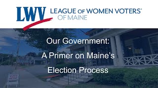 Our Government A Primer on Maine’s Election Process [upl. by Onahpets]