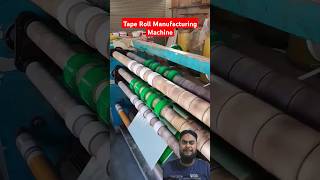 Tape Roll Manufacturing Machine  Complete Process amp Review shorts Viralvideo [upl. by Enyrehtak]