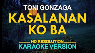 KASALANAN KO BA  Toni Gonzaga Neocolours 🎙️  KARAOKE  🎶 [upl. by Ailalue]