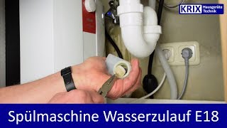 E18  Geschirrspüler zieht kein Wasser  Zulauffehler  Siemens Neff Constructa [upl. by Aicined]