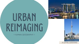 Why there is a HUGE need for Urban Reimaging in cities  A Level Geography 2024 [upl. by Roux897]