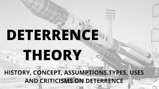 International Relations Deterrence Theory History Concept Assumptions Types Uses Criticisms [upl. by Drescher]