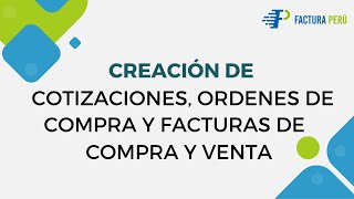 Creación de cotizaciones ordenes de compra y facturas de compra y venta [upl. by Edmead927]