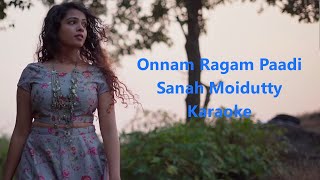 Onnam Ragam Paadi  Sanah Moidutty Karaoke [upl. by Styles664]