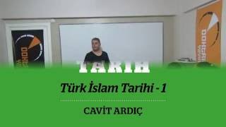 KPSS TARİH 03 Türk İslam Tarihi 1 CAVİT ARDIÇ [upl. by Aniraad854]