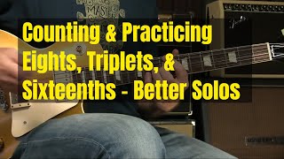 Guitar Lesson Blues and more  Practicing In Eighths Triplets and Sixteenths For Better Solos [upl. by Eriuqs]