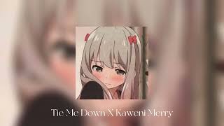 Tie Me Down X Kaweni Merry Slowed Reverb Best Part [upl. by Boucher]