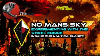 Testing the NMS Voxel EngineCHIMERA TESTINGIncredible Sub Nautica Planet [upl. by Ru]