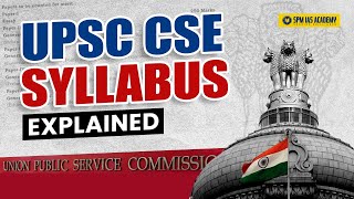 UPSC Syllabus and Exam Pattern  UPSC Civil Services Exam Syllabus Overview  SPM IAS Academy [upl. by Ahmed]