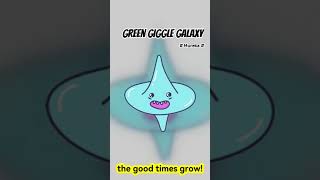 Green Giggle Galaxy [upl. by Esmerelda]