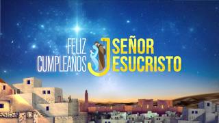 Lanzamiento Nueva Imagen Feliz Cumpleaños Señor Jesucristo 2014 [upl. by Haikan953]