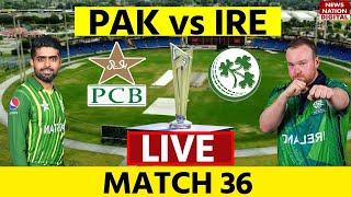 PAK vs IRE LIVE ICC T20 World Cup 2024 Pakistan vs Ireland MATCH 36TH LIVE SCORE [upl. by Trocki]