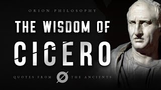 ANCIENT WISDOM FOR LIFE  Marcus Tullius Cicero Philosophy Quotes [upl. by Ramed]