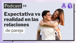 Expectativa vs realidad en las relaciones de pareja [upl. by Enia]