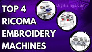 Top 4 Ricoma Embroidery Machines  Complete Review  Feature Detail amp Pricing embroiderymachine [upl. by Yseulta866]