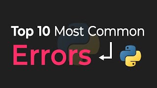 Top 10 Most Common ERRORS In Python And How To FIX Them [upl. by Ayhtin]