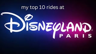 my top 10 rides at Disneyland Paris pov 2024 [upl. by Pettiford81]