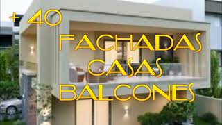 🏠 40 CASAS con BALcones casas bonitas con BALCONES MODENOS Y TRadicionales FACHADAS CON balcón [upl. by Yahsal]