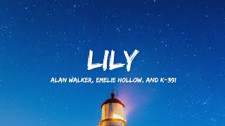 Alan Walker K391 amp Emelie Hollow  Lily Lyrics [upl. by Zadoc]