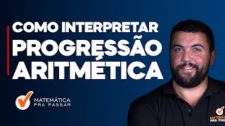 Como Interpretar Progressão Aritmética PA [upl. by Yelehsa]