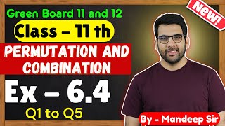 Class  11 Ex  64 Q1 to Q5 Permutation amp Combinations Maths  CBSE NCERT  Green Board [upl. by Papke]