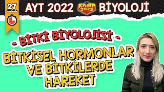 Bitkisel Hormonlar ve Bitkilerdeki Hareket  AYT Biyoloji Kamp2022 [upl. by Isman]