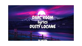 DUSTY LOCANE  DARC ROOM LYRICS [upl. by Hime597]