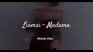 Liamsi  Madama lyrics video [upl. by Sexela154]